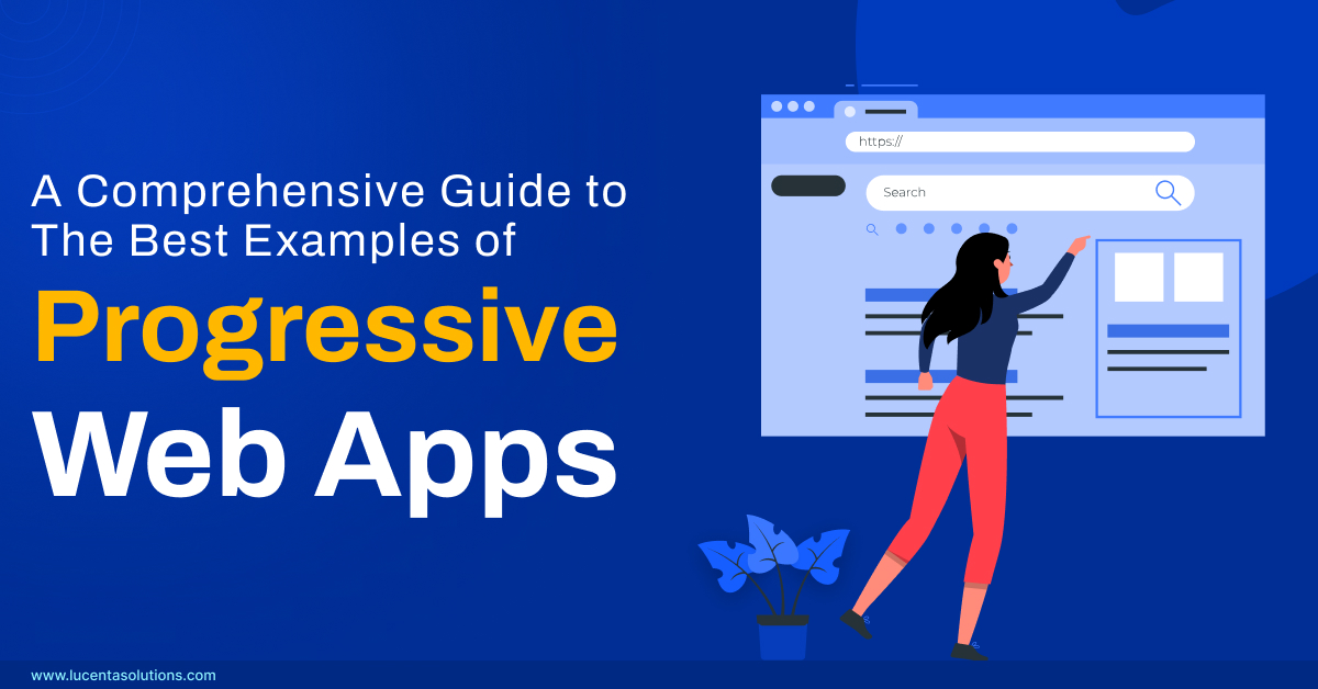 A Comprehensive Guide to the Best Examples of Progressive Web Apps