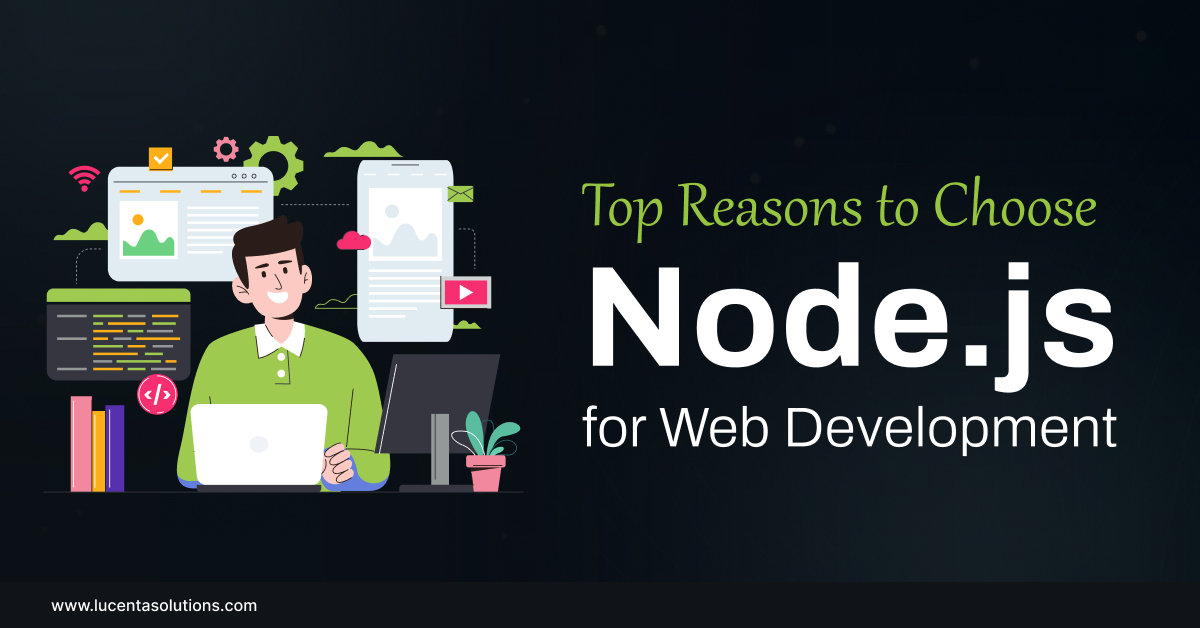 Top Reasons to Choose Node.js for Web Development
