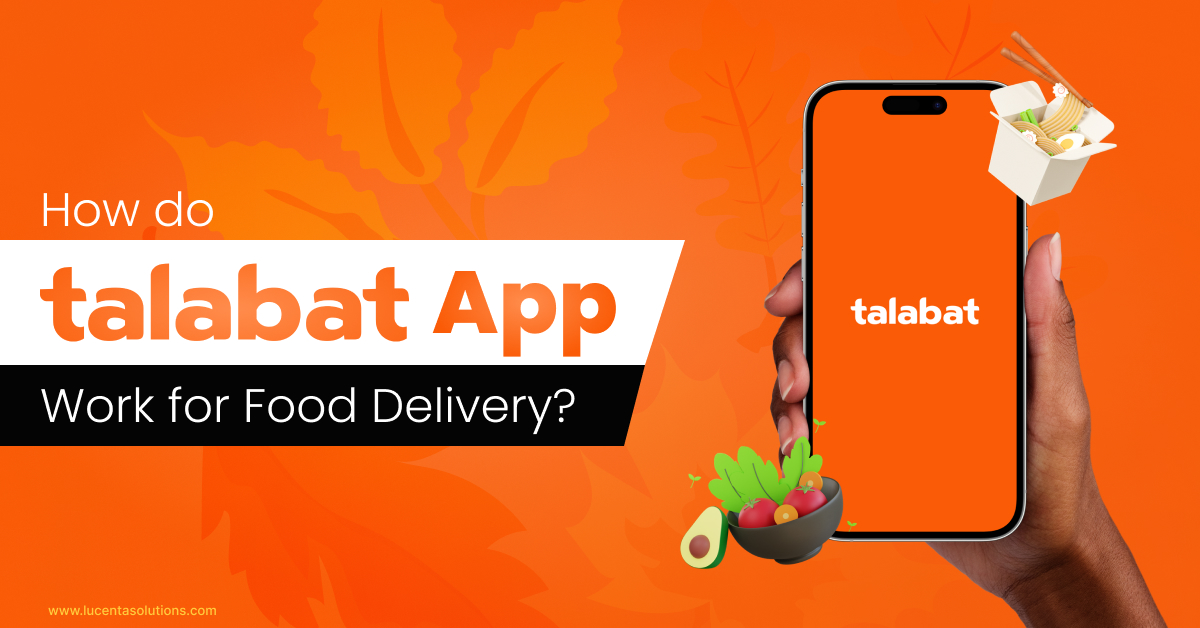 How do Talabat App Work for Food Delivery?