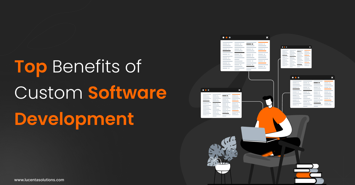 Top Benefits of Custom Software Development